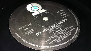 Dalu ‎- Do You Like House? (Dance Version)