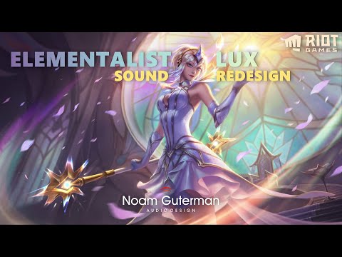 LoL Elementalist Lux Sound Redesign