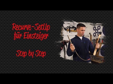 Recurve-SetUp für Einsteiger - Step by Step