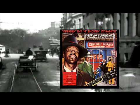 Bud Guy & Junior Wells -  Drinkin' TNT N' Smokin Dynamite (Álbum Completo)(Áudio)