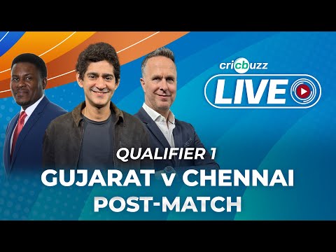 #GTvCSK | Cricbuzz Live: Qualifier 1: Gujarat v Chennai, Post-match show