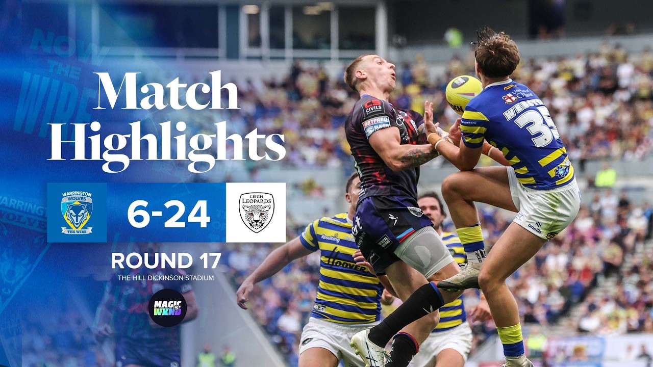 Highlights | Magic Weekend at Everton | Warrington Wolves V Leigh Leopards