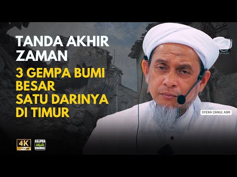 SYEIKH ZAINUL ASRI  - AKAN BERLAKU GEMPA BUMI BESAR DI TIMUR TANDA AKHIR ZAMAN