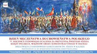 DZIEŃ MĘCZEŃSTWA DUCHOWIEŃSTWA POLSKIEGO - MSZA ŚW. W NARODOWYM SANKTUARIUM ŚW. JÓZEFA W KALISZU