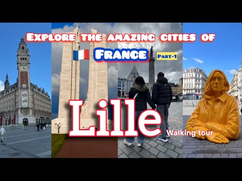 Walking Tour | Lille | Part 1