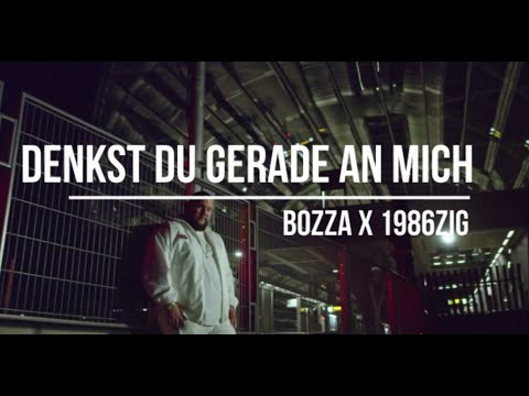 BOZZA x 1986zig - DENKST DU GERADE AN MICH (prod. d9wn x NicoBeatz)