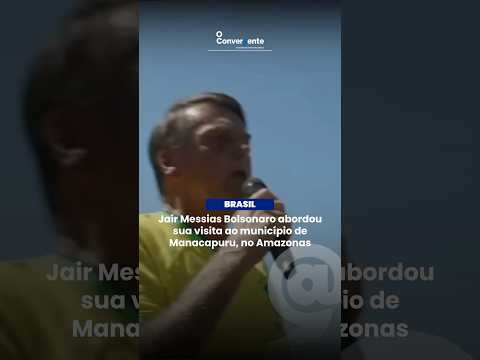 JAIR MESSIAS BOLSONARO ABORDOU SUA VISITA AO MUNICÍPIO DE MANACAPURU, NO AMAZONAS