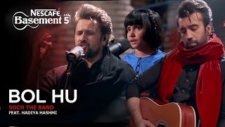 Bol Hu - Soch the Band ft Hadiya Hashmi  NESCAFÉ 