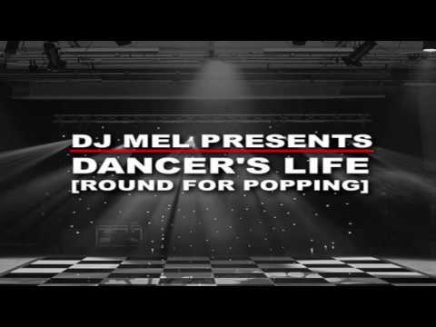 DJ Mel Presents - Dancer's Life [Round for Popping] 2k16 Best Beats