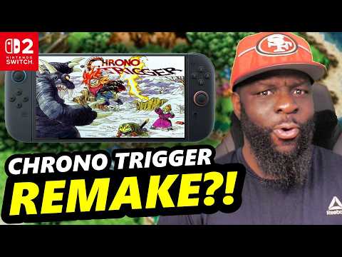HUGE Chrono Trigger Switch 2 Remake Update...