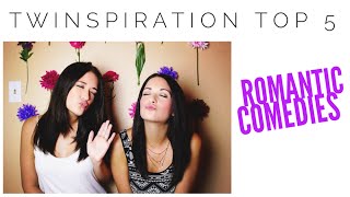 Twinspiration Top 5: Romantic Comedies