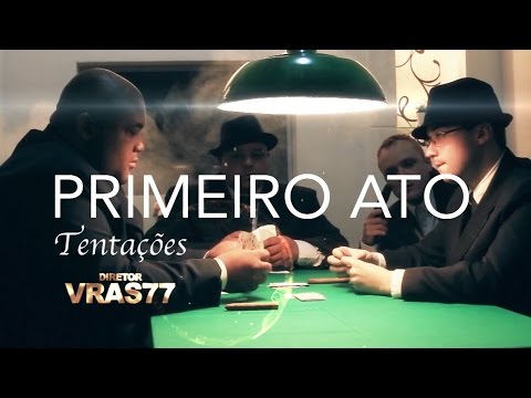 PRIMEIRO ATO ( Tentações ) Clipe Oficial