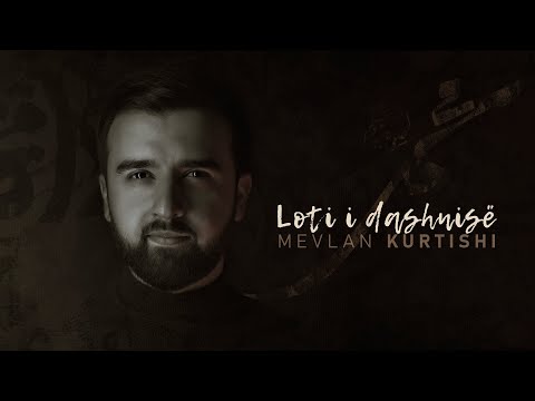 Mevlan Kurtishi - Loti i dashurise