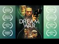 DREAM WAR Award Winning Action Film