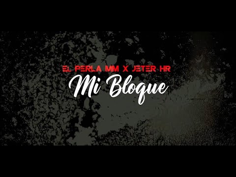 El Perla MM X Jeter Hr - Mi Bloque (Marte Récords) (Dir. Directive Films) #Bani #Herrera