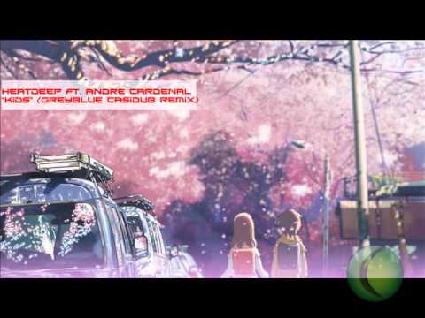 Heatdeep ft. Andrea Cardenal- Kids (GREYBLUE casidub remix)