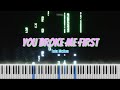 Tate McRae - You Broke Me First [Piano Cover] [When shit don't go your way you needed me to fix it]