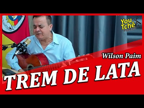 Trem De Lata - Wilson Paim