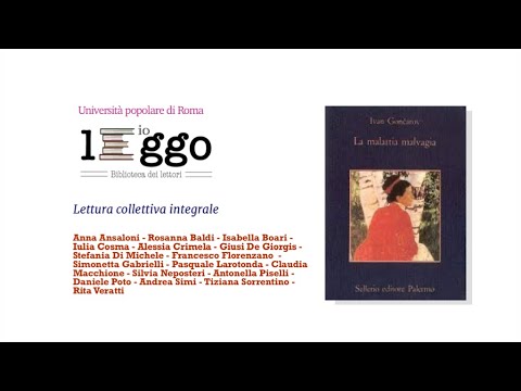 IO LEGGO - LA MALATTIA MALVAGIA DI IVAN GONCAROV LETTO DALLA BIBLIOTECA DEI LETTORI DELL'UPTER