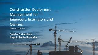 Construction Equipment Management for Engineers, Estimators, and Owners