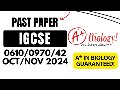 IGCSE BIOLOGY 0610/0970 PAPER 42 OCT/NOV 2024