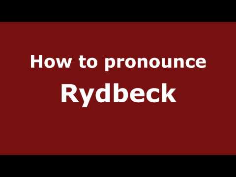 How to Pronounce Rydbeck - PronounceNames.com
