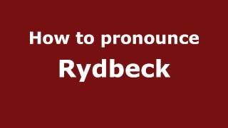 How to pronounce Rydbeck