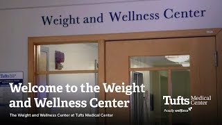Welcome to the Weight and Wellness Center at Tufts Medical Center