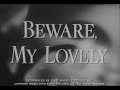 Beware My Lovely 1952 Opening Film Noir Robert Ryan