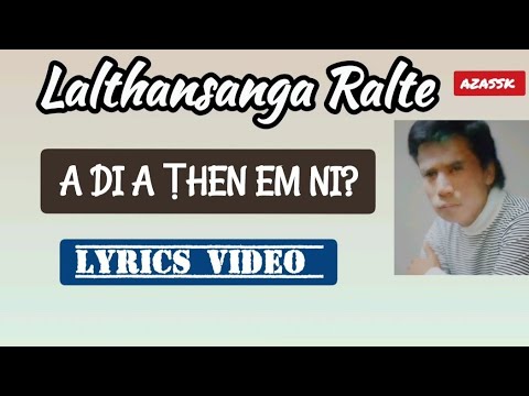 Lalthansanga Ralte | A di a ṭhen em ni? | Mizo Oldies 