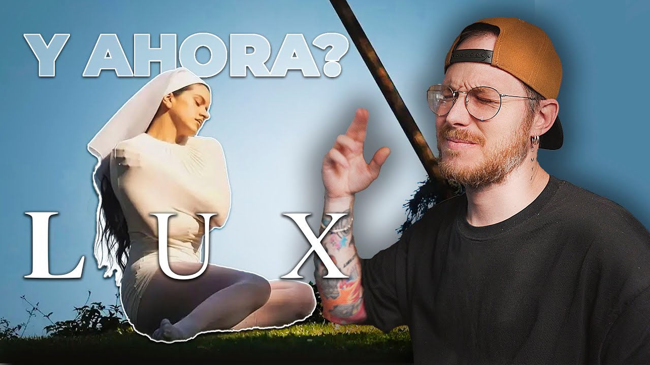 Dudo que sea lo que esperábamos... (ROSALIA - LUX)
