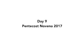 Day 9 - Pentecost Novena | 2017