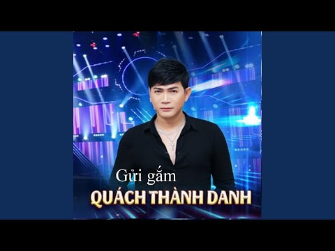 Gửi gắm - Quách Thành Danh