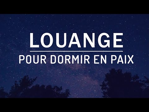 Louange et Adoration pour Dormir - Priere du Soir Avant de Dormir