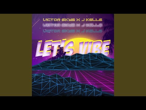 Let's Vibe (feat. J Kells)