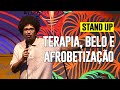 TERAPIA BELO E AFROBETIZAÇÃO - STAND UP COMEDY - JOÃO PIMENTA