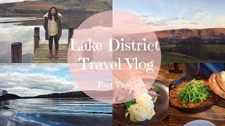 英国湖区旅行日记 The Lake District Travel Vlog (2 of 2)