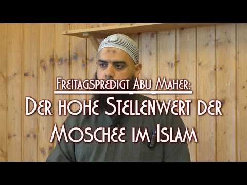 DER HOHE STELLENWERT DER MOSCHEE IM ISLAM mit Abu Maher am 14.08.2015 in Braunschweig