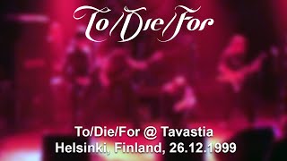 To/Die/For @ Helsinki, Tavastia, 26.12.1999