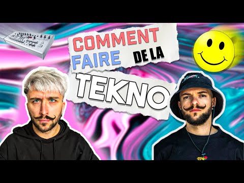 COMMENT FAIRE DE LA TEKNO ?
