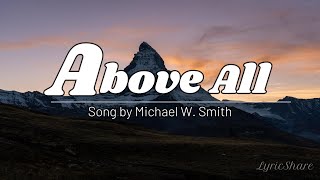 Michael W. Smith - Above All (Lyrics Video)