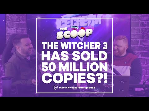 The Witcher 3 Has Sold 50 MILLION Copies?! - UK Video Game Podcast
