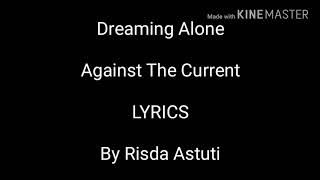 Dreaming Alone  Against The Current  LYRICS