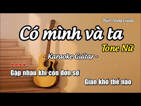 Karaoke Tone Nữ Có mình và ta - Nguyễn Vĩ (Guitar Solo Beat) | Thiện Trung Guitar