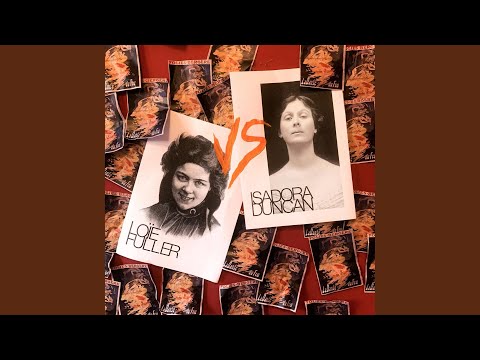 Loïe Fuller vs Isadora Duncan