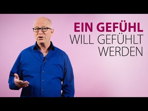 Robert Betz - Ein Gefühl will gefühlt werden