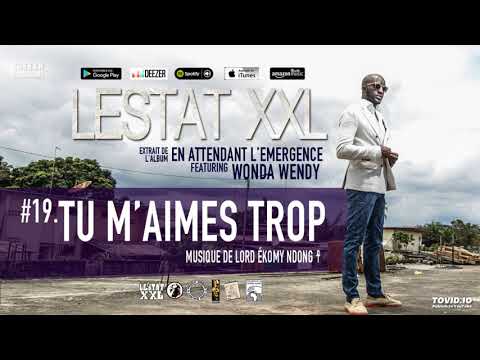 19 "Tu M'aimes Trop" Lestat XXL featuring Wonda Wendy (Prod By Lord Ékomy Ndong ☥)