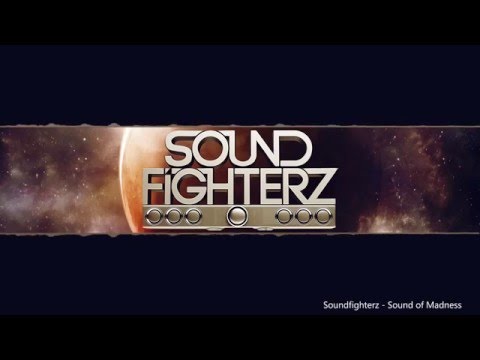 Soundfighterz - Sound of Madness