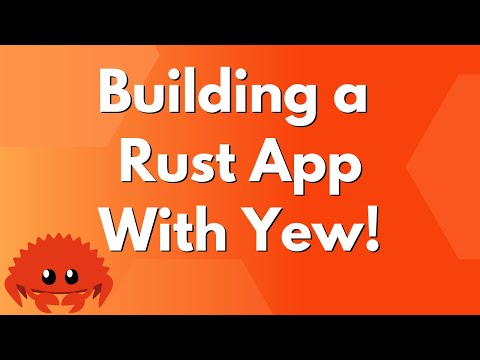 Building a Rust App With Yew!