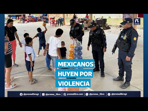 Mexicanos huyen de la violencia del narcotráfico en Chiapas y se refugian en Huehuetenango
